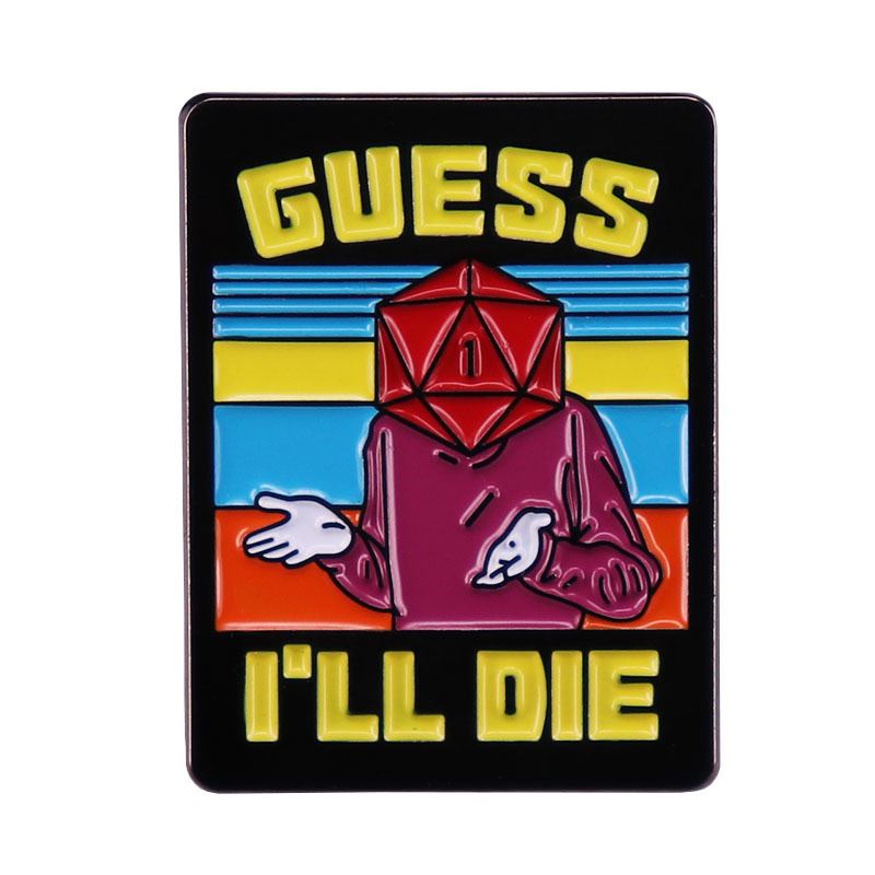 Black Guess I Will Die Meme Pin - Novelty